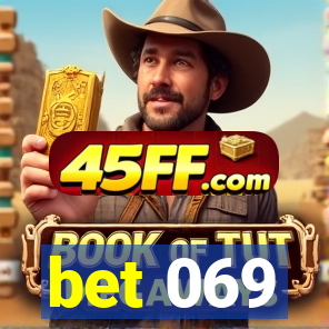 bet 069